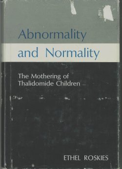 book cover: abnormality and normality - the mothering of thalidomide children