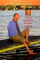 Book cover: Alvin’s Laws of Life : 5 Steps To Successfully Overcome Anything
