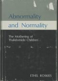 couverture de livre: abnormality and normality - the mothering of thalidomide children